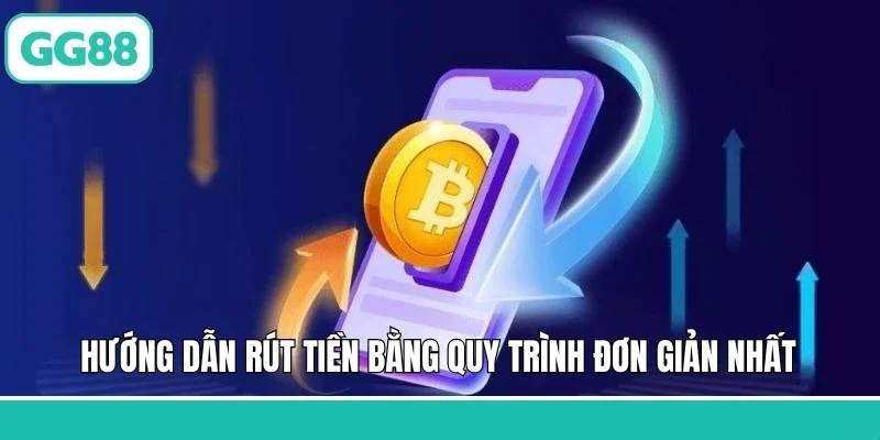 Hướng dẫn rút tiền bằng quy trình đơn giản nhất
