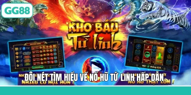 Đôi nét tìm hiểu về nổ hũ Tứ Linh hấp dẫn