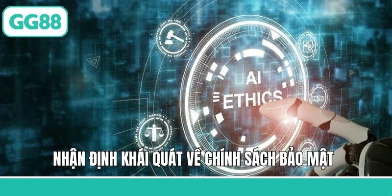 Nhận định khái quát về chính sách bảo mật 