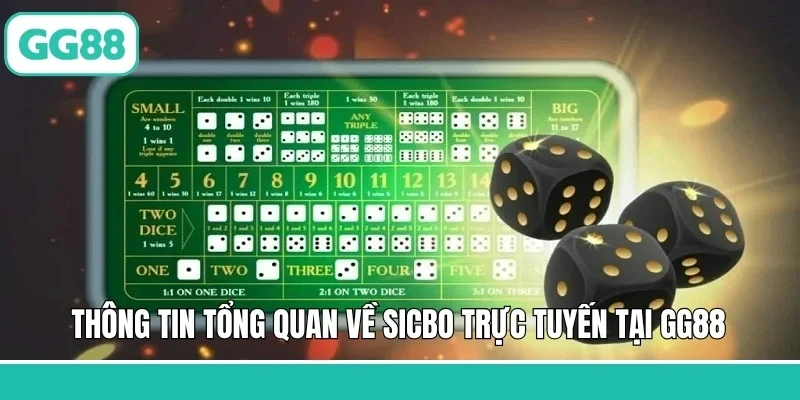 Sicbo Online - Bí Kíp Xóc Xí Ngầu Thắng Đậm Chuẩn Cao Thủ 1 Thông tin tổng quan về Sicbo trực tuyến tại GG88