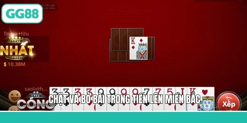 Chặt và bỏ bài trong tiến lên miền Bắc