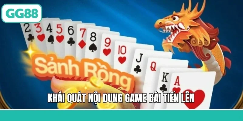 Tiến Lên Miền Nam - Game Bài Trong Thời Đại Công Nghệ Số 1 Khái quát nội dung game bài Tiến lên