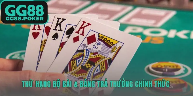 Thứ hạng bộ bài quyết định trực tiếp tỷ lệ trả thưởng